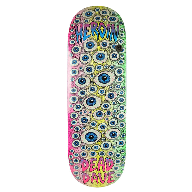 Heroin 10.0"  DEAD DAVE EYES Skateboard Deck