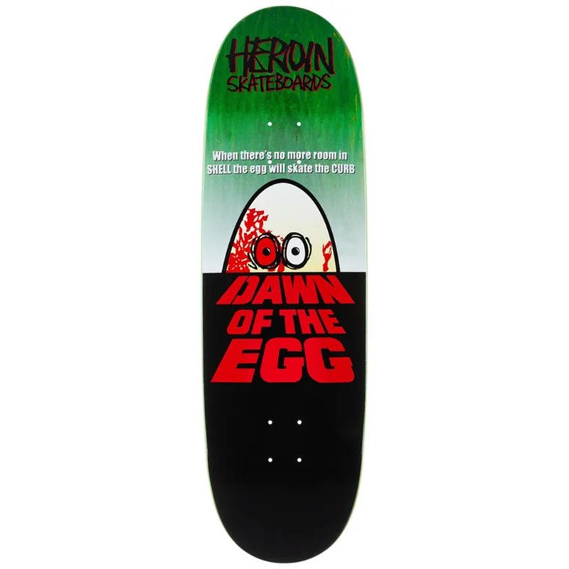 Heroin 9.4" x 32" DAWN OF THE EGG Skateboard Deck