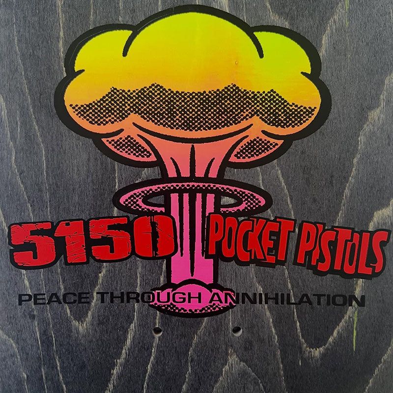 Pocket Pistols x 5150 Skate Shop Collab 8.25" Skateboard Deck B-4 5150 Skate Shop