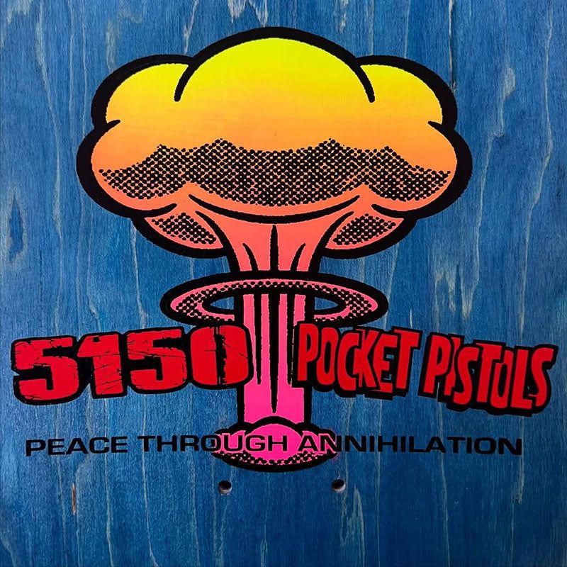 Pocket Pistols x 5150 Skate Shop Collab 8.25" Skateboard Deck B-5 5150 Skate Shop